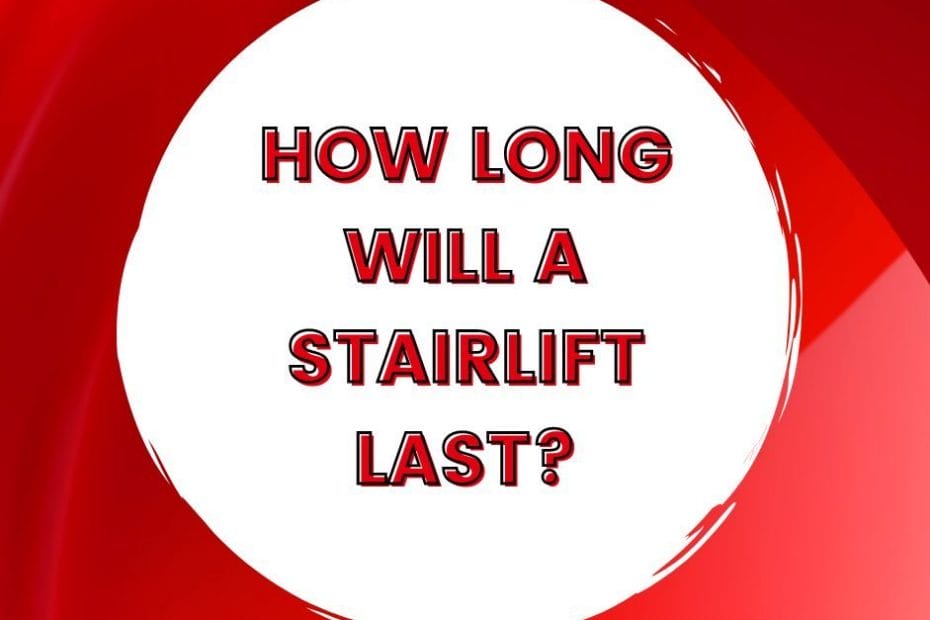 how long will a stairlift last